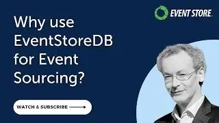 Why use EventStoreDB for Event Sourcing?