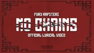 NO CHAINS - Fury Rapsters | (Official Lyrical Video)