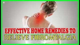 8 Effective Home Remedies To Relieve Fibromyalgia | Best Home Remedies