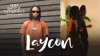 IZZY DANCE TUTORIALS - EPISODE 5 (Feat Laycon) | Laycon - All Over Me