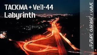 TACKMA + Veīl-44 - Labyrinth