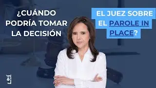 🔴 ¿Cuánto tardará el juez en decidir sobre la acción en contra del Parole in Place?
