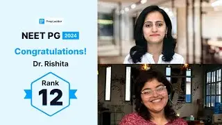 AIR- 12, Dr. Rishita Shares Her NEET PG '24 Success Story with Dr. Nikita Nanwani!