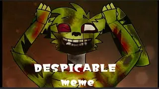 🔥DESPICABLE MEME [ FNAF ]