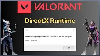Valorant - DirectX Runtime Error - Updated Solution!