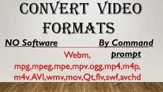 Convert all types of video format-without any software using command prompt||AYUSH PATEL
