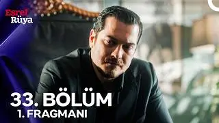 Eşref Rüya 33. Bölüm 1. Fragmanı | “Benim Rüya'm Da Hayalim De, Hakikatim De Sensin!” ❤️
