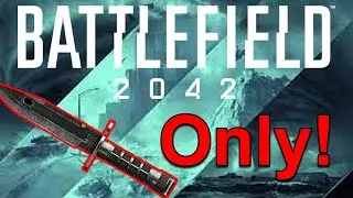 The First Ever 2042 Knife Only Video! (I Think)