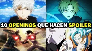 10 OPENINGS DE ANIME QUE HACEN SPOILERS