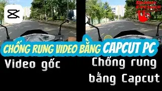 Cách chống rung video bằng Capcut PC