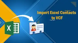 How to Convert Excel to vCard using Softaken Software