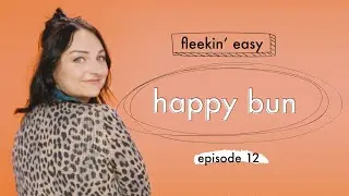 Happy Bun | Fleekin’ Easy