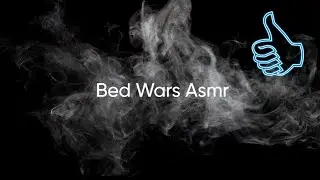Bed Wars Asmr/Chill Bed Wars