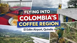 Flying Into Colombia’s Coffee Region | El Edén Airport to Our Farm in Córdoba, Quindío 🇨🇴