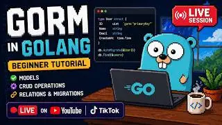 GORM in Golang for Beginners (Live) | Build CRUD APIs with Go