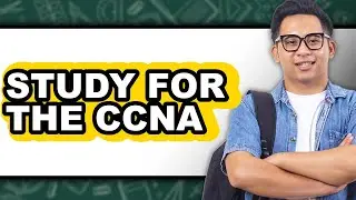 How To Study For The CCNA (Only Way)