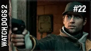 ПОБЕГ ЭЙДЕНА ПИРСА ► Watch Dogs 2 #22