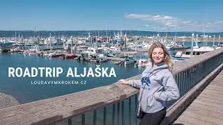 Romantická městečka na Aljašce: Roadtrip USA - Kanada