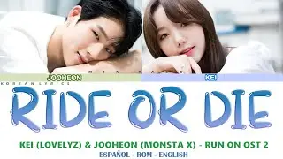 KEI (LOVELYZ) & JOOHEON (MONSTA X) – RIDE OR DIE | RUN ON OST 2 | Lyrics: Español - Rom - English