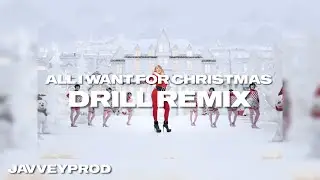 Mariah Carey - All I Want For Christmas Is You [DRILL REMIX] (Prod. @javveyprod)