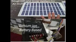 Small Off-grid Solar Lithium Ion Battery System for an Outhouse/ Inn/Tent
