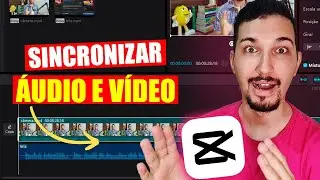 Como SINCRONIZAR áudio e vídeo no CapCut PC