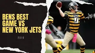 Ben Roethlisberger’s Best Game Vs The New York Jets