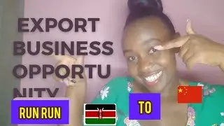 ULTIMATE OPPORTUNITY Expoting FROM AFRICA/KENYA. INVESTOR AVAILABLE