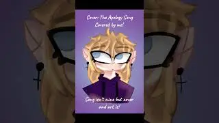 The Apology Song | Cover By Topaz