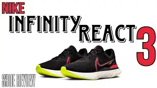 Nike infinity react 3: shoe review