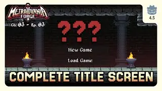 Title Screen ‣ 📖03 ‣ 📼03 ‣ Metroidvania Forge Godot 4 Tutorial Series
