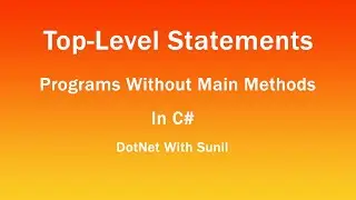 Top-Level Statements - Programs without Main Methods in C#