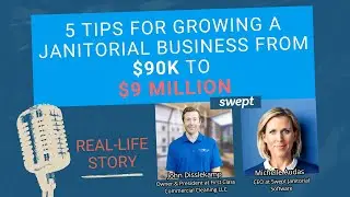 5 tips for growing a Janitorial business from $90K to $9million