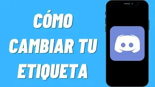 Cómo cambiar tu etiqueta de Discord sin Nitro