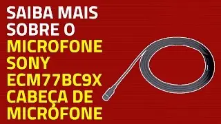 MICROFONE SONY ECM77BC9X - CABEÇA DE MICROFONE