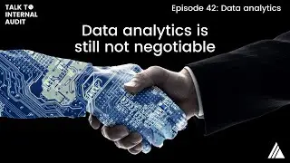 Talk to Internal Audit | Episode 42: Data analytics