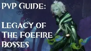 Guild Wars 2 - PvP Guide: Legacy of the Foefire Bosses