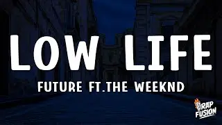 Future - Low Life (Lyrics) feat. The Weeknd