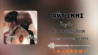 Keydx-Aýt Inni (Album: Soñy Boş) (Official Audio)