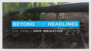 DID YOU KNOW - The Israeli Drip Irrigation