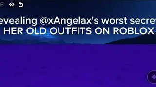 Revealing all of @Angelaplayz1 fits