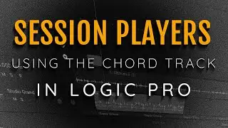 Introduction To Session Players And How To Use The Chord Track With VoiceOver For Blind Logic Users