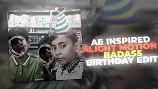 FUNNY STARBOY BIRTHDAY EDIT 🎉 AE INSPIRED ALIGHT MOTION BADASS EDIT XML PRESET FILE 🗃️#xml