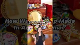 How Was Makeup Made in Ancient China? 
