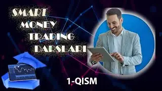 CRYPTO&FOREX:SMART MONEY DARSLARI 1-QISM