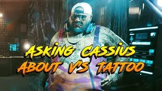 Cyberpunk 2077: Confronting Cassius About V's Tattoo