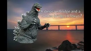 A dinosaur bridge & a hidden bridge in Tokyo?