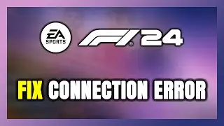 How to FIX F1 24 Connection Error / Server Error!