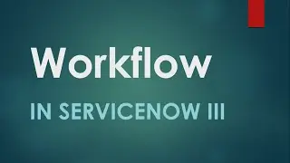 #Workflow 3 in ServiceNow | Workflow activities