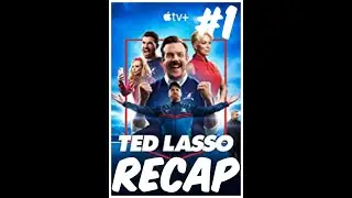 Ted Lasso | Recap/Summary | Season 1 | Part 1